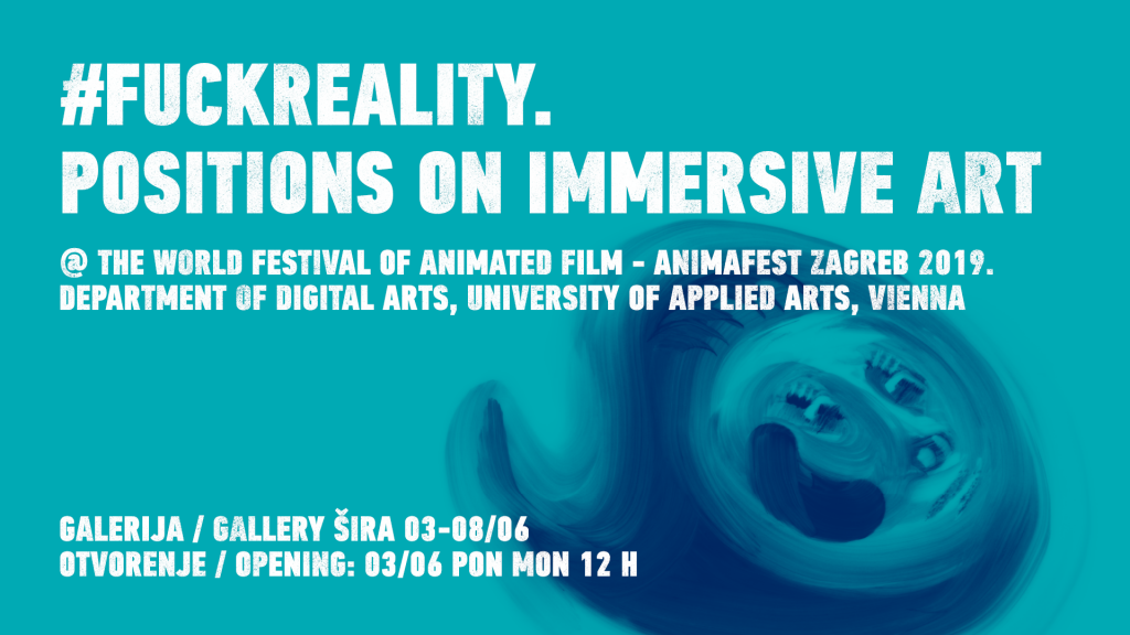 #fuckreality. Positions on immersive art – 29. Animafest Zagreb